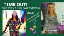 Load image into Gallery viewer, Time Out! Online Retreat &amp; Stress Management Session